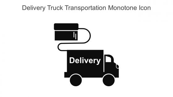 Delivery Truck Transportation Monotone Icon In Powerpoint Pptx Png And Editable Eps Format