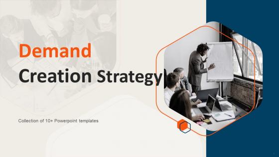 Demand Creation Strategy Powerpoint Ppt Template Bundles