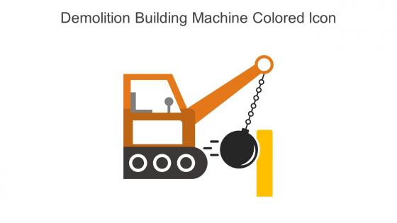 Demolition Building Machine Colored Icon In Powerpoint Pptx Png And Editable Eps Format