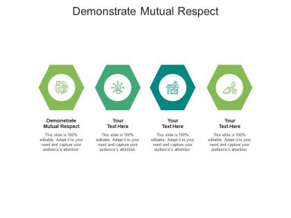 Demonstrate mutual respect ppt powerpoint presentation professional design ideas cpb