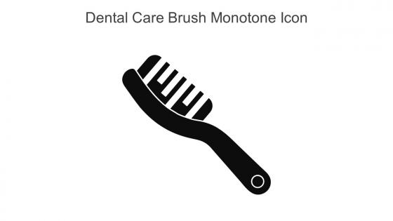 Dental Care Brush Monotone Icon In Powerpoint Pptx Png And Editable Eps Format