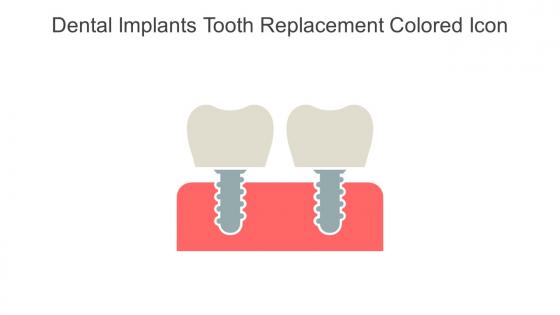 Dental Implants Tooth Replacement Colored Icon In Powerpoint Pptx Png And Editable Eps Format