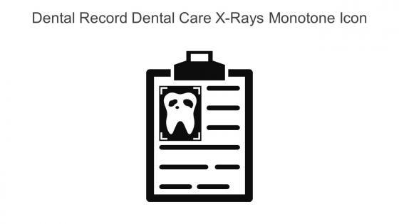 Dental Record Dental Care X Rays Monotone Icon In Powerpoint Pptx Png And Editable Eps Format