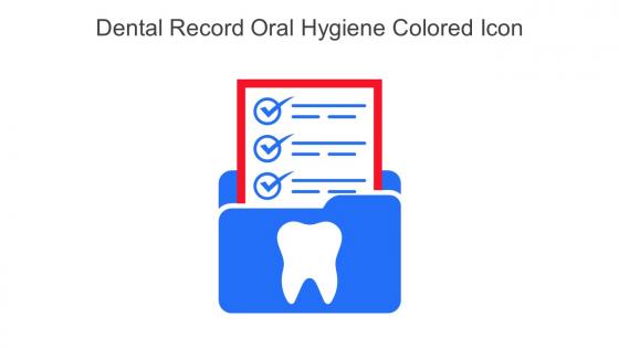 Dental Record Oral Hygiene Colored Icon In Powerpoint Pptx Png And Editable Eps Format