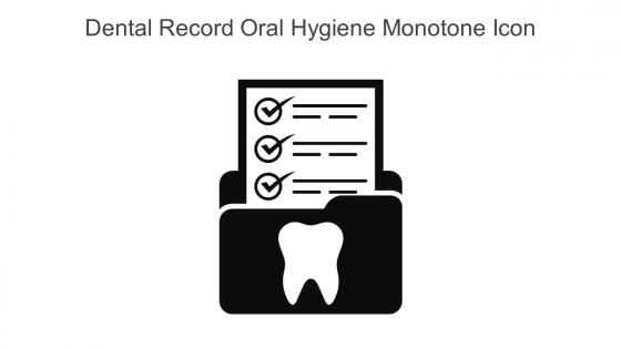 Dental Record Oral Hygiene Monotone Icon In Powerpoint Pptx Png And Editable Eps Format