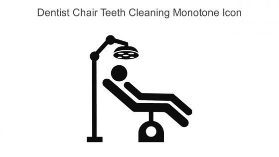 Dentist Chair Teeth Cleaning Monotone Icon In Powerpoint Pptx Png And Editable Eps Format