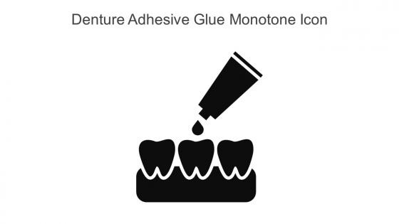 Denture Adhesive Glue Monotone Icon In Powerpoint Pptx Png And Editable Eps Format