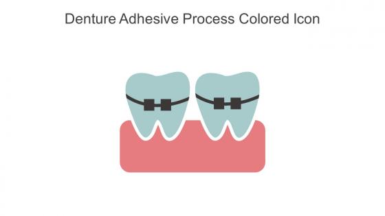 Denture Adhesive Process Colored Icon In Powerpoint Pptx Png And Editable Eps Format