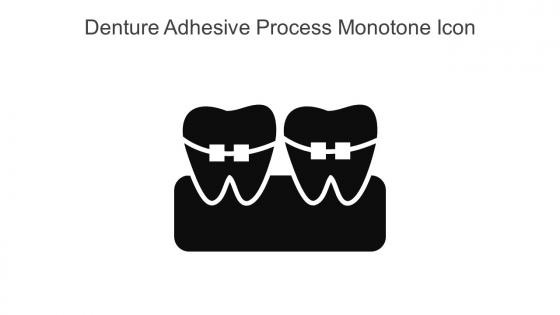 Denture Adhesive Process Monotone Icon In Powerpoint Pptx Png And Editable Eps Format