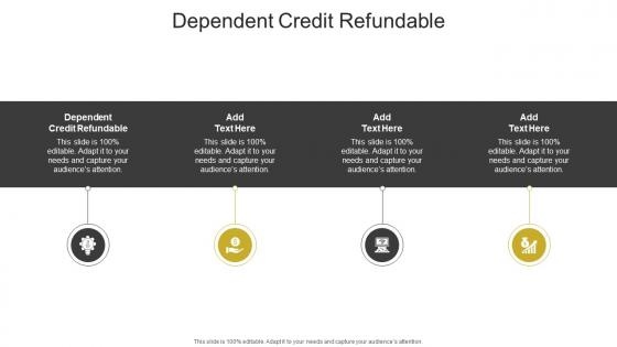 Dependent Credit Refundable In Powerpoint And Google Slides Cpb