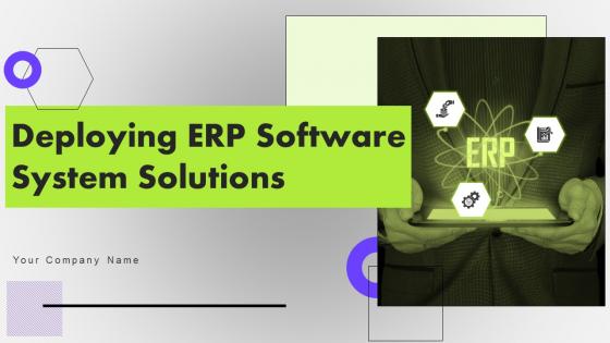 Deploying ERP Software System Solutions Complete Deck