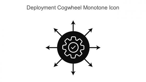 Deployment Cogwheel Monotone Icon In Powerpoint Pptx Png And Editable Eps Format