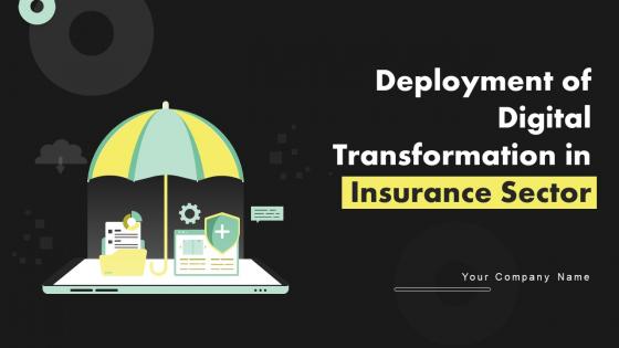 Deployment Of Digital Transformation In Insurance Sector Powerpoint Presentation Slides