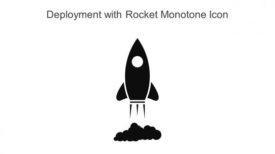 Deployment With Rocket Monotone Icon In Powerpoint Pptx Png And Editable Eps Format