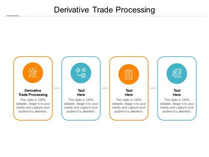 Derivative trade processing ppt powerpoint presentation styles master slide cpb