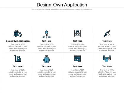 Design own application ppt powerpoint presentation infographics pictures cpb