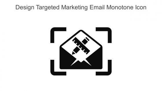 Design Targeted Marketing Email Monotone Icon In Powerpoint Pptx Png And Editable Eps Format