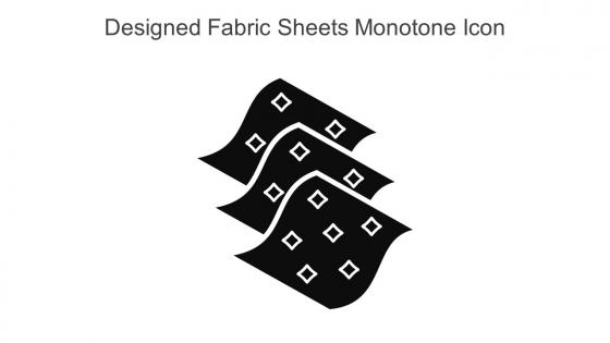 Designed Fabric Sheets Monotone Icon In Powerpoint Pptx Png And Editable Eps Format