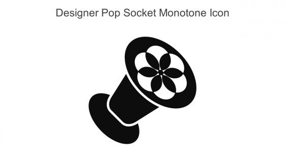 Designer Pop Socket Monotone Icon In Powerpoint Pptx Png And Editable Eps Format