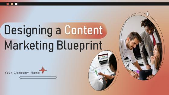 Designing A Content Marketing Blueprint MKT CD V