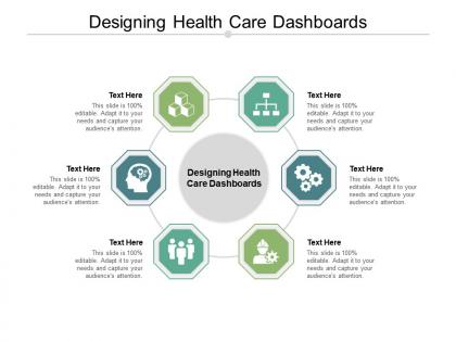 Designing health care dashboards ppt powerpoint presentation infographic template graphics pictures cpb