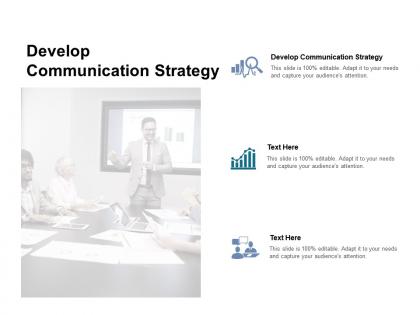 Develop communication strategy ppt powerpoint presentation show file formats cpb
