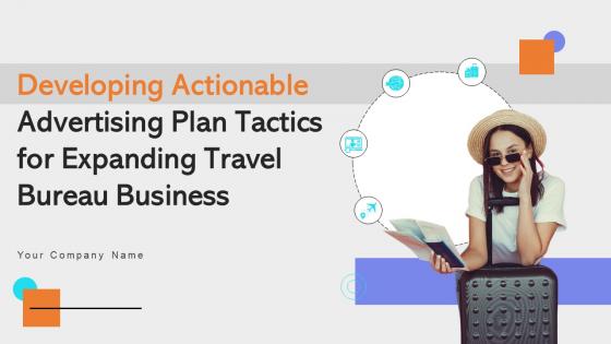 Developing Actionable Advertising Plan Tactics For Expanding Travel Bureau Business Strategy CD V