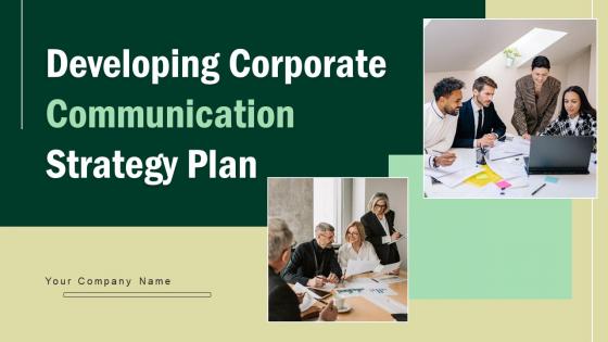 Developing Corporate Communication Strategy Plan Powerpoint Presentation Slides