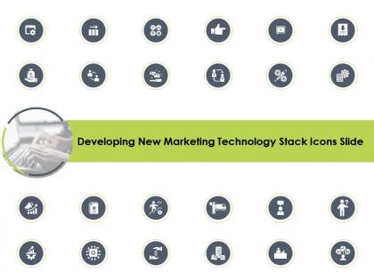 Developing new marketing technology stack icons slide ppt presentation templates