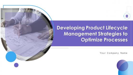 Developing product lifecycle management strategies to optimize processes complete deck