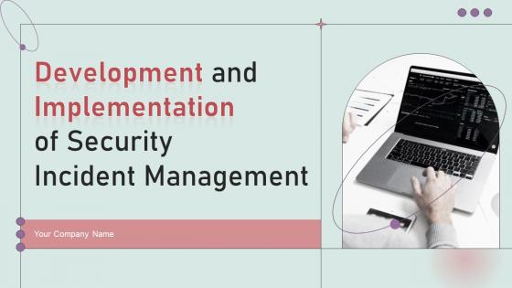 Development And Implementation Of Security Incident Management Powerpoint Presentation Slides V