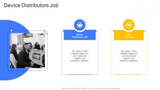 Device Distributors Job In Powerpoint And Google Slides Cpb