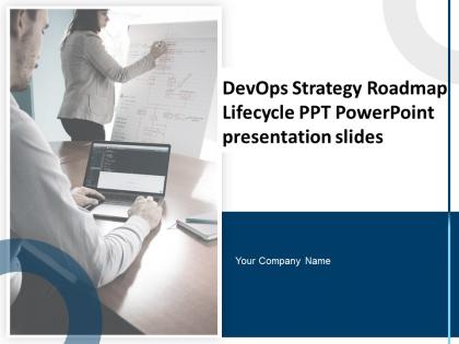 DevOps Strategy Roadmap Lifecycle Ppt Powerpoint Presentation Slides Complete Deck