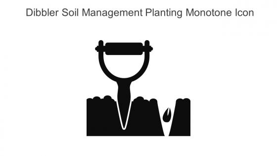 Dibbler Soil Management Planting Monotone Icon In Powerpoint Pptx Png And Editable Eps Format
