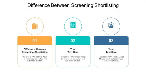 Difference between screening shortlisting ppt powerpoint presentation ideas good cpb