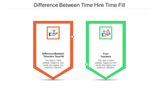 Difference between time hire and time fill ppt powerpoint presentation slides skills cpb