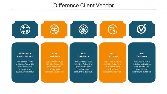 Difference Client Vendor Ppt Powerpoint Presentation Infographic Template Example Cpb