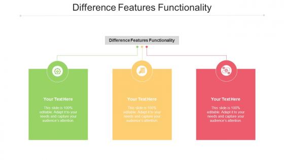 Difference Features Functionality Ppt Powerpoint Presentation Gallery Infographic Template Cpb
