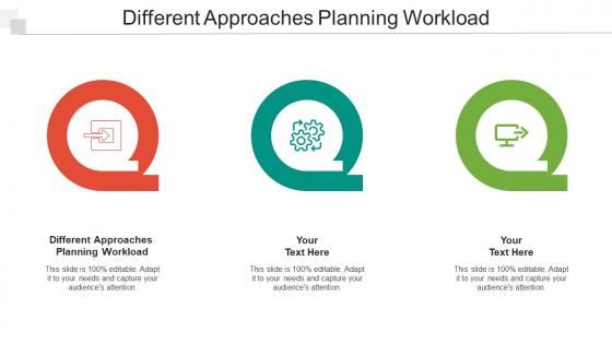 Different Approaches Planning Workload Ppt Powerpoint Presentation Outline Portfolio Cpb