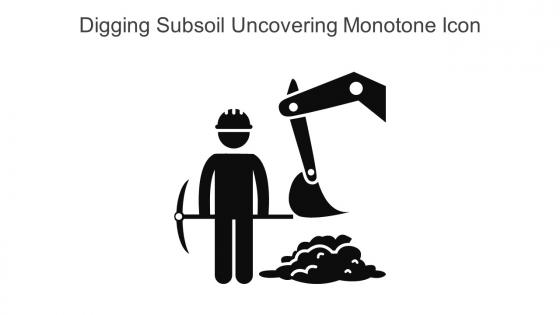 Digging Subsoil Uncovering Monotone Icon In Powerpoint Pptx Png And Editable Eps Format