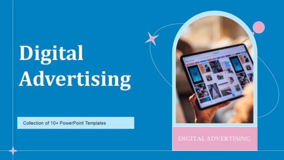 Digital Advertising Powerpoint Ppt Template Bundles