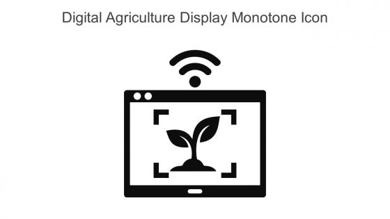 Digital Agriculture Display Monotone Icon In Powerpoint Pptx Png And Editable Eps Format