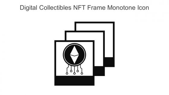 Digital Collectibles NFT Frame Monotone Icon In Powerpoint Pptx Png And Editable Eps Format