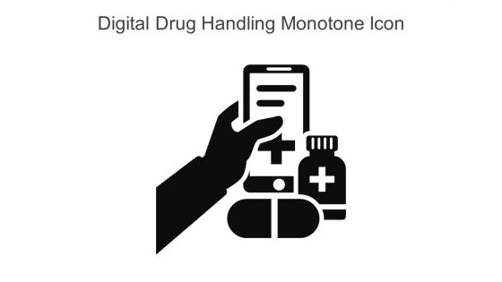 Digital Drug Handling Monotone Icon In Powerpoint Pptx Png And Editable Eps Format