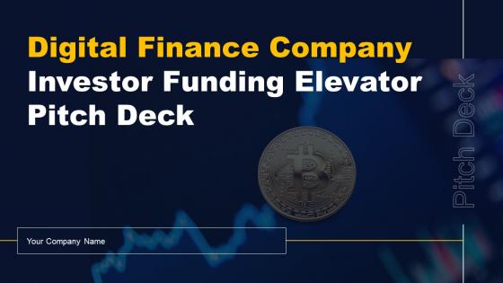 Digital Finance Company Investor Funding Elevator Pitch Deck Ppt Template