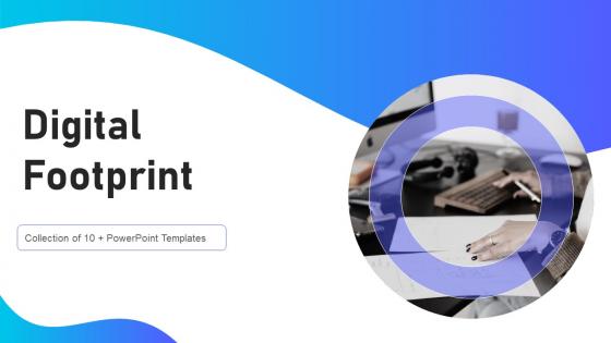 Digital Footprint Powerpoint Ppt Template Bundles