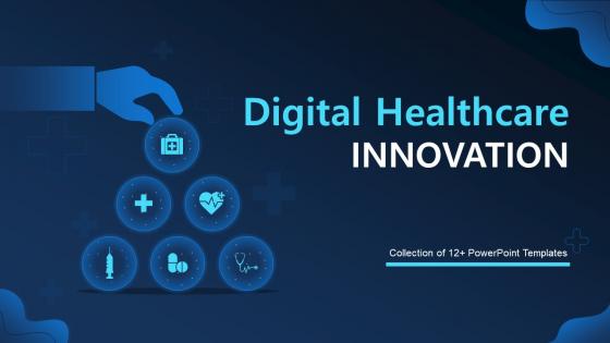 Digital Healthcare Innovation Powerpoint Ppt Template Bundles