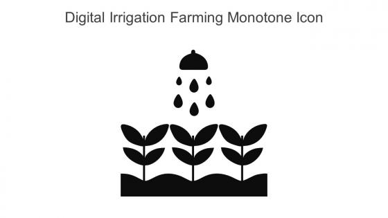 Digital Irrigation Farming Monotone Icon In Powerpoint Pptx Png And Editable Eps Format