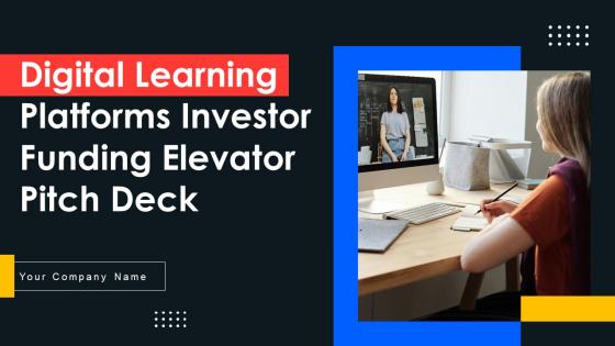 Digital Learning Platforms Investor Funding Elevator Pitch Deck Ppt Template