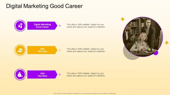 Digital Marketing Good Career In Powerpoint And Google Slides Cpb